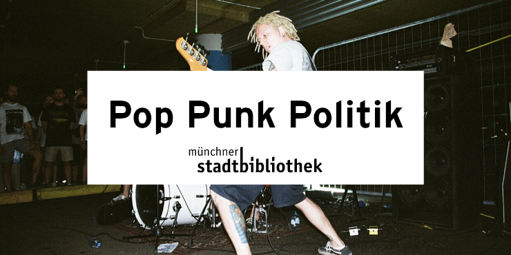 Pop Punk Politik in der Monacensia