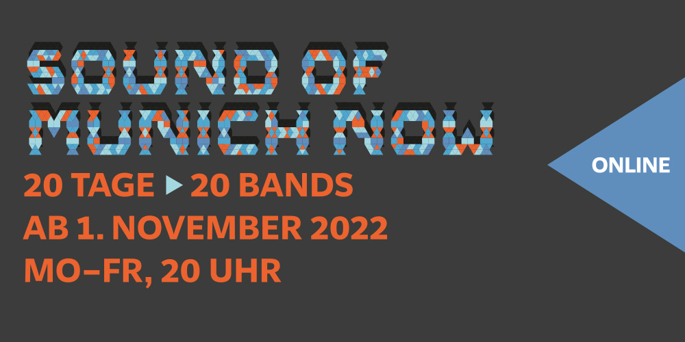 Sound Of Munich Now Grafik 2022: 20 Tage, 20 Bands, ab 1. November 2022, Mo-Fr, 20 Uhr, online