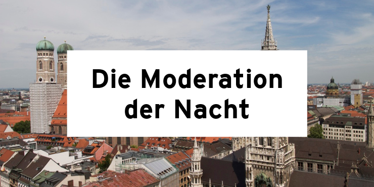 Die Moderation der Nacht