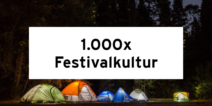 1000 x Festivalkultur ermöglichen