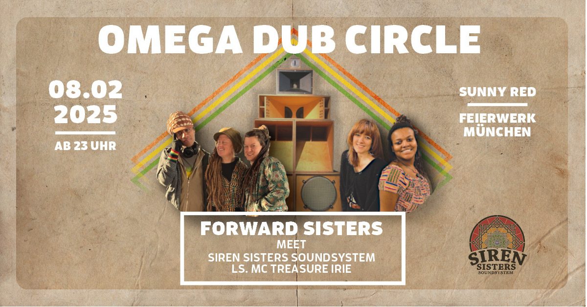Forward Sisters (Berlin) meet Siren Sisters Soundsystem ls. MC Treasure Irie