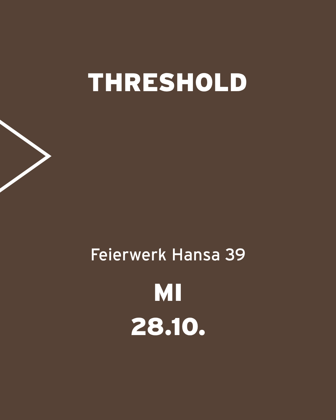 THRESHOLD | 28.10.26 | Hansa 39