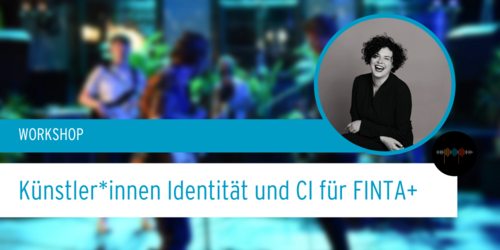 Feierwerk Fachstelle Pop_Workshop Künstler*innen Identität für FINTA+ am 19.10.