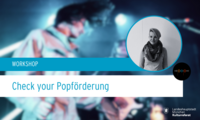 Di 11.02.2025 WORKSHOPS - CHECK YOUR POP-FÖRDERUNG