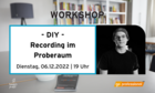 DIY-RECORDING IM PROBERAUM (BASIC)