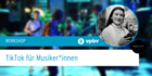 TIKTOK FÜR MUSIKER*INNEN