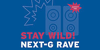 Sa 28.09.2024 PROGRAMM-SPECIALS - STAY WILD! – NEXT G RAVE