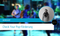 Di 17.10.2023 WORKSHOPS 2023 - CHECK YOUR POPFÖRDERUNG