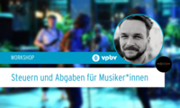 Di 21.11.2023 WORKSHOPS 2023 - STEUERN UND ABGABEN FÜR MUSIKER*INNEN