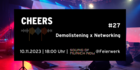 Cheers #27 - Demo-Listening meets Networking