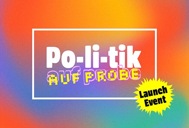 Politik auf Probe - Musik trifft auf Politik