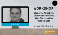 Di 31.05.2022 WORKSHOPS 2022 - STEUERN, ABGABEN, EXISTENZGRÜNDUNG - Was für Kreative wichtig ist