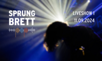 Mi 11.09.2024 SPRUNGBRETT 2024 - Liveshow I von II