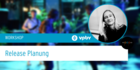 RELEASEPLANUNG - STRATEGIEN UND HOW TO